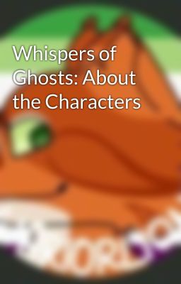 Whispers of Ghosts: About the Characters