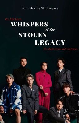 Whispers of the  Stolen Legacy // BTS FANFICATION (21+) //