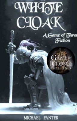 White Cloak - A GoT Fan-Fiction