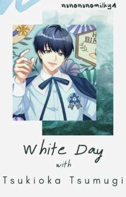 ✦White day • Tsumugi Tsukioka✦[✓]