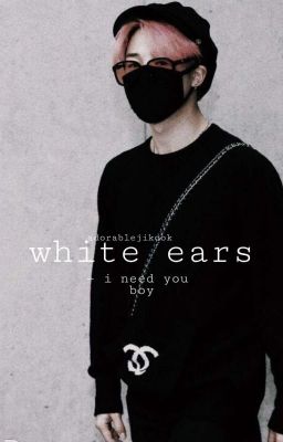 White ears |Jikook [p.jm & j.jk]