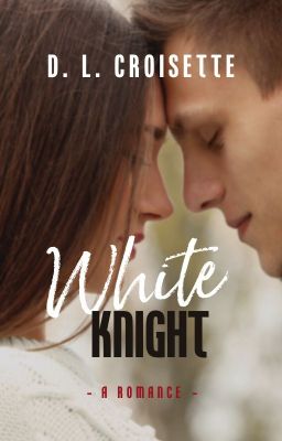 White Knight - A First Love Romance (Complete)