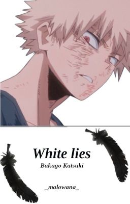 White lies | Bakugo Katsuki