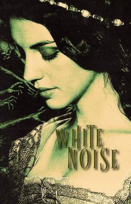 WHITE NOISE, daemon targaryen