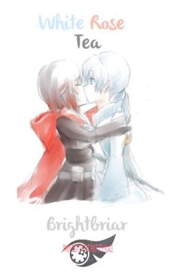 White Rose Tea (RWBY: Ruby/Weiss)