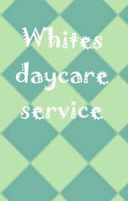 Whites daycare service