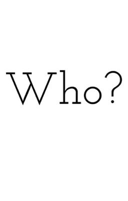 Who?