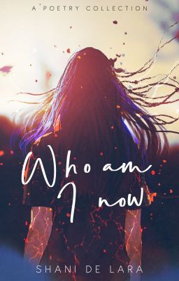 Who am I Now (poetry)