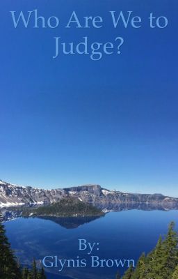 Who Are We to Judge?