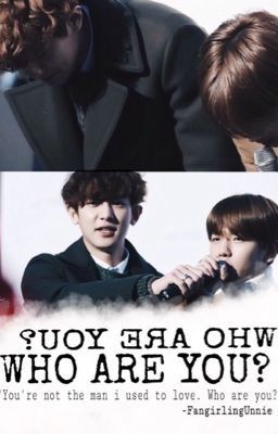 Who are you? || CHANBAEK FANFIC