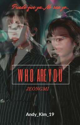 Who Are You || JeongMi