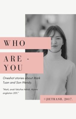 who are you | mark, wendy [✔️]