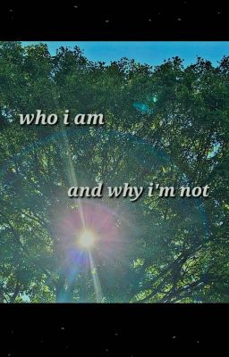 who i am and why i'm not (poetry)