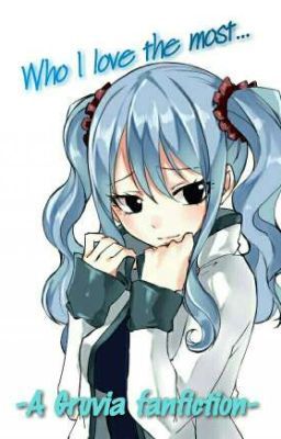 Who I love the most...~Gruvia fanfiction