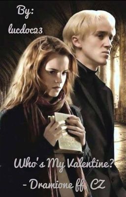 Who is my Valentine? Dramione 