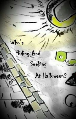 Who's Hiding and Seeking at Halloween?