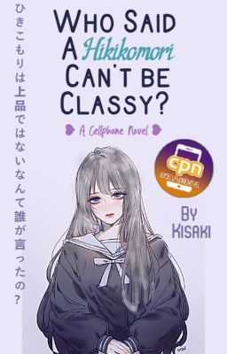 Who Said A Hikikomori Can't be Classy? [Cellphone Novel]