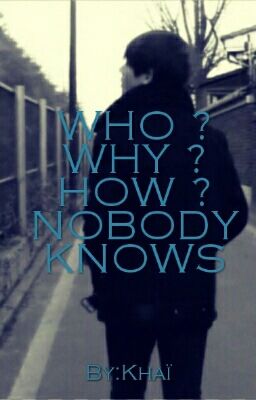 WHO ? WHY ? HOW ? NOBODY KNOWS