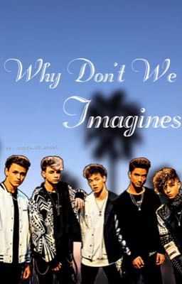 Why Don't We Imagines 