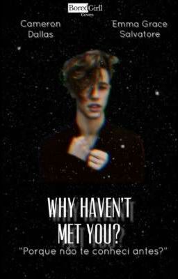 Why haven't i met you?