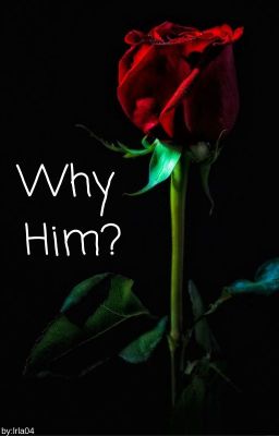 Why Him?