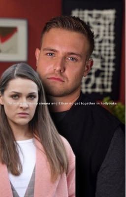 Why I hope sienna and Ethan do get together in hollyoaks 