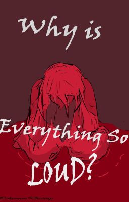 Why is Everything so Loud?! (Fem. Percy)