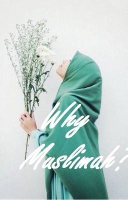 Why Muslimah?