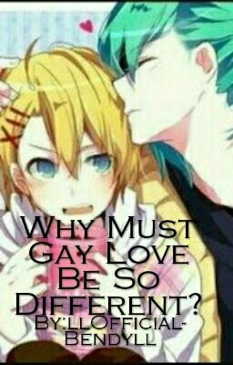 Why Must Gay Love Be So Different? 