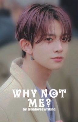 why not me? | Heeseung ✓