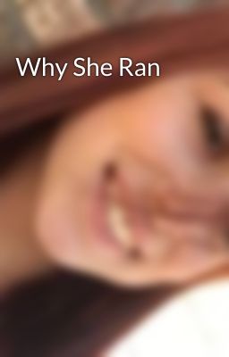 Why She Ran 