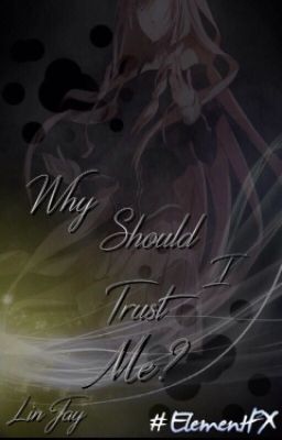 Why Should I Trust Me?