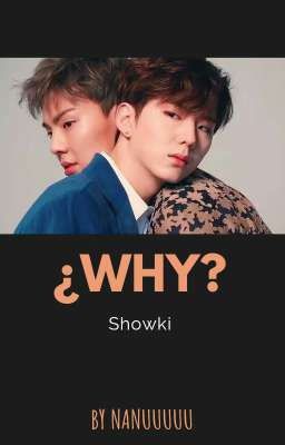 ¿WHY? (ShowKi) 🐹🐻