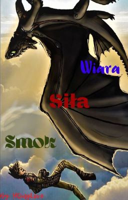 Wiara, Siła i Smok// HTTYD/JWS 🔵