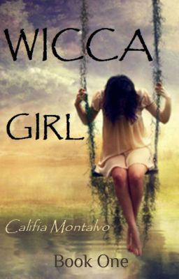 WICCA GIRL: Book One--The Flowering