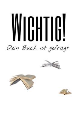 Wichtig! Dein Buch ist gefragt...