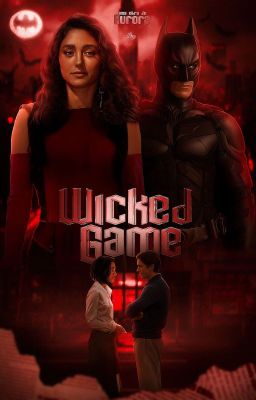 WICKED GAME  │  BRUCE WAYNE