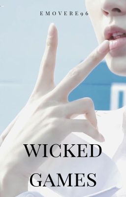 Wicked Games|| Weishin