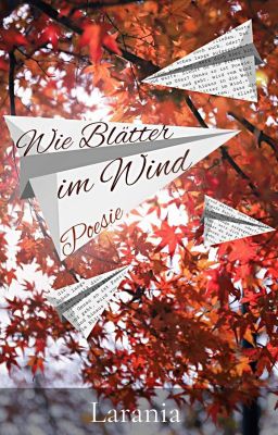 Wie Blätter im Wind