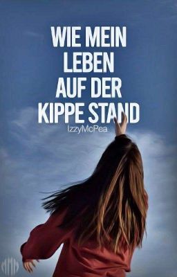 Wie mein Leben auf der Kippe stand