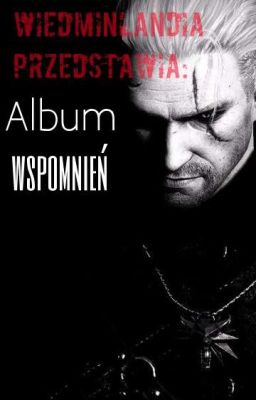 Wiedźminlandia przedstawia: Album Wspomnień