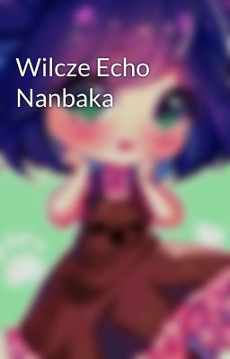 Wilcze Echo Nanbaka 