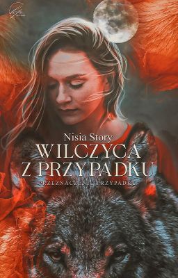 Wilczyca z przypadku || NISIA ||