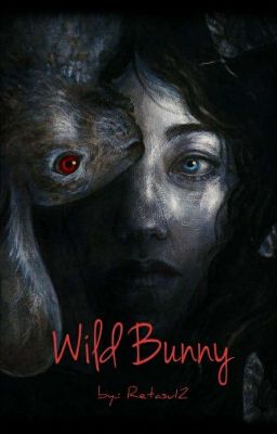 Wild Bunny /Creepypasta ff./