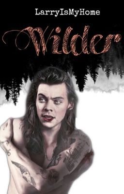 Wilder (l.s. AU Djinn!Harry)