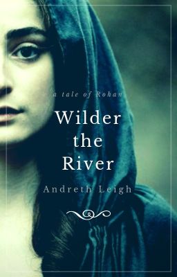 Wilder the River: A Tale Of Rohan