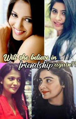 Will she believe in FRIENDSHIP again??