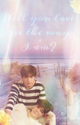 Will you love me the way I am? [Jikook FF]