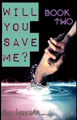 Will you save me?