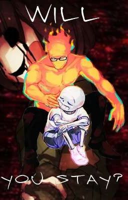 Will you stay? ~ sans x grillby 